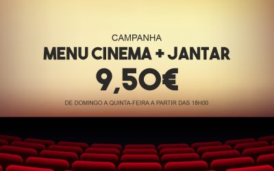 Campanha Menu Cinema + Jantar = 9,50€